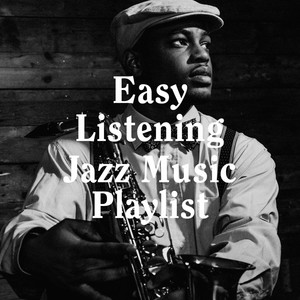 Easy Listening Jazz Music Playlist