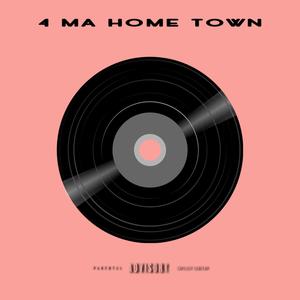 4 MA HOME TOWN (Explicit)