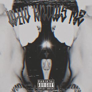 Who Knows Me (Explicit)