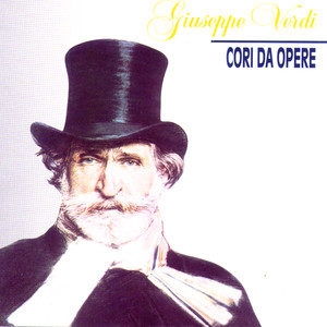 Giuseppe Verdi - Cori Da Opere