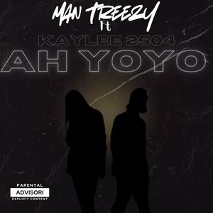 Ah Yoyo (feat. Man Treezy)