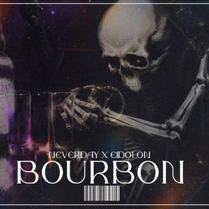 BOURBON (feat. Eidolon) (Explicit)