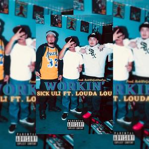 Workin(feat. Louda Lou) (Explicit)