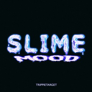 Slime Mood (Explicit)