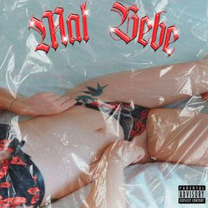 Mal Bebe (Explicit)