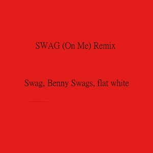 SWAG (On Me) (Remix)