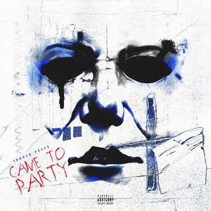 Came to Party (Explicit)