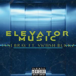 Elevator Music (feat. Swiish Bukkz) (Explicit)