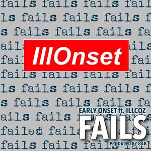 Fails(feat. Early Onset) (Explicit)
