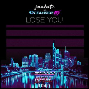 Lose You (feat. Oceanside85) [SelloRekt / LA Dreams Remix]