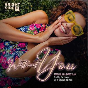 Without You (feat. El Dee & Thato Tladi)