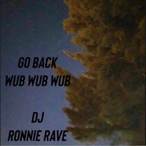 Go Back Wub Wub Wub