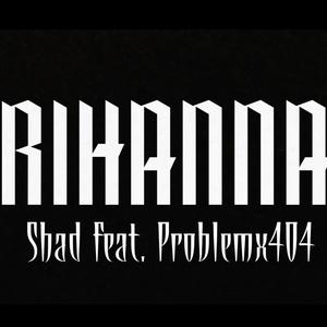 Rihanna (feat. BProblemx) [Explicit]