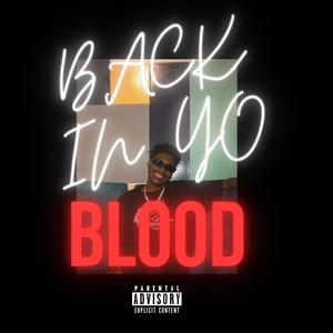 BACK IN YO BLOOD (Explicit)