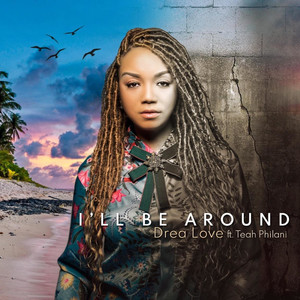 I'll Be Around (feat. Teah Philani)