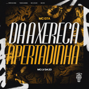 Da a Xereca Apertadinha (Explicit)