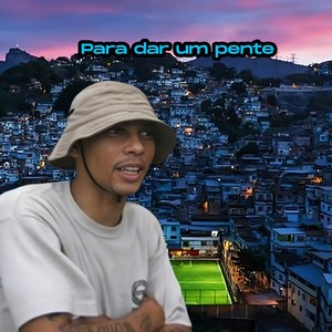 Para dar um pente (Explicit)