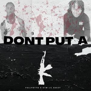 DONT PUT A K ! (feat. KTM Lil Keezy) [Explicit]