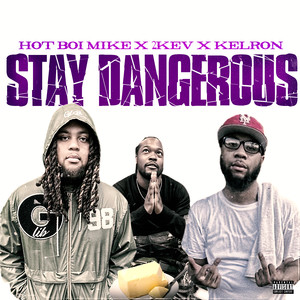 Stay Dangerous (Explicit)