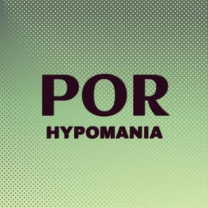 Por Hypomania