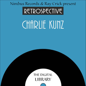 A Retrospective Charlie Kunz