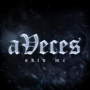 Aveces (feat. Odio MC) (Explicit)