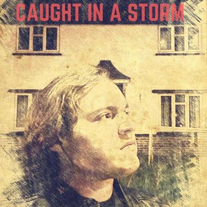 Caught in a Storm (Explicit)