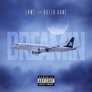 Dreamin (feat. Gutta Gone) [Explicit]