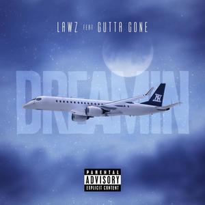 Dreamin (feat. Gutta Gone) (Explicit)