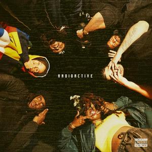 Radioactive (feat. Neko Deshawn, Daylyt, Joose, The Ichiban Don, Punch, Baw$., Lyric Michelle, Earlee Riser & Vo'NyCole) [Explicit]