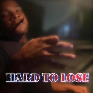 HARD TO LOSE (Explicit)