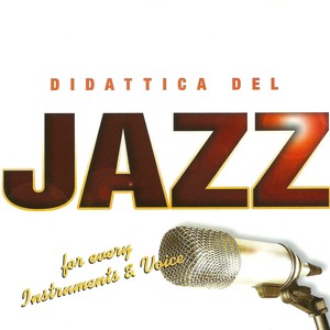 Didattica del Jazz (For Every Instruments & Voice)