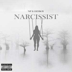 NARCISSIST (NP X OXYBOY) [Explicit]