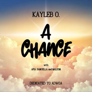 A Chance (feat. Afia Boakye, Saamii & Malcom Acheampong)