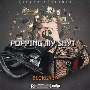 Popping My Shyt (Explicit)