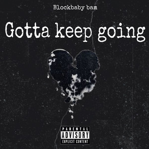 Gotta Keep Going (Explicit)