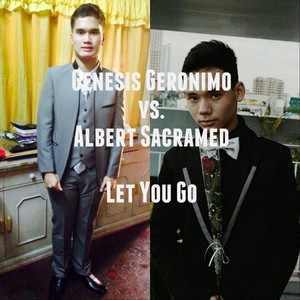 Let You Go (Genesis Geronimo vs. Albert Sacramed)