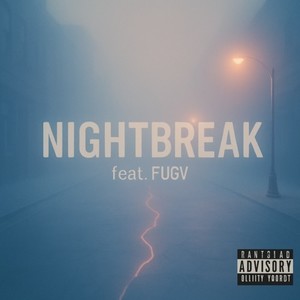 Night Break (feat. FUGV) (Explicit)