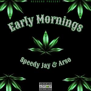 Early Mornings (feat. Arso) [Explicit]