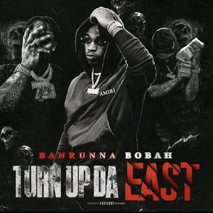 TURN UP DA EAST (Explicit)