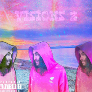 VISIONS 2 (Explicit)
