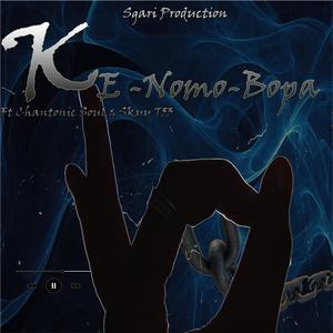 Ke Nomo Bopa (feat. Chantonic Soul & Skyy T53)