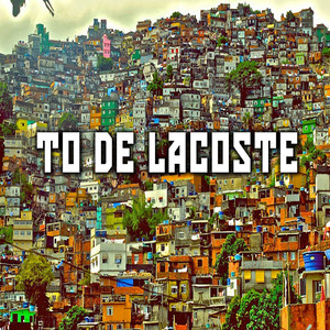 To de lacoste (Explicit)