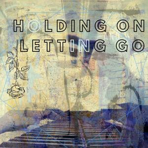 Holding On and Letting Go (feat. Sarah Masen)