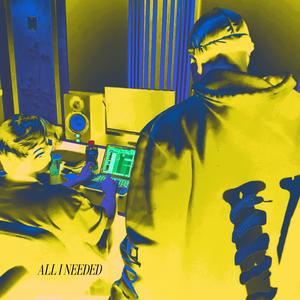 ALL I NEEDED (Explicit)