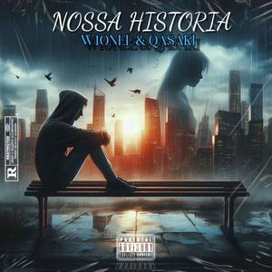 NOSSA HISTÓRIA (feat. W1ONEE & QASAKI) [Explicit]