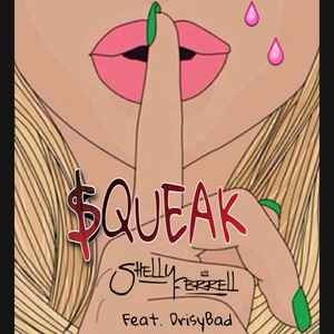 Squeak (feat. Drisybad) [Explicit]