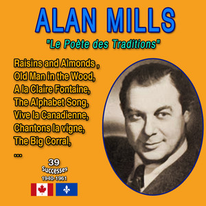 Alan Mills - "Le Poète des Traditions" (39 Succès 1940-1961)