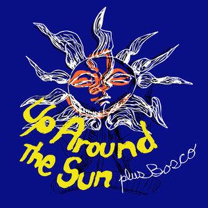 Up Around The Sun plus Bosco