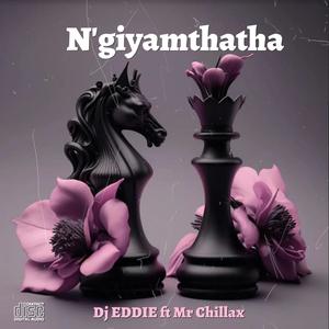 N'GIYAMTHATHA (feat. MR CHILLAX)